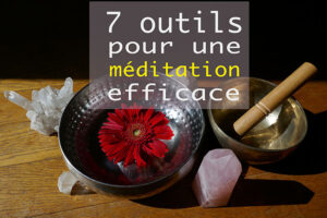 7 outils pour une méditation efficace - Yin & Ylang